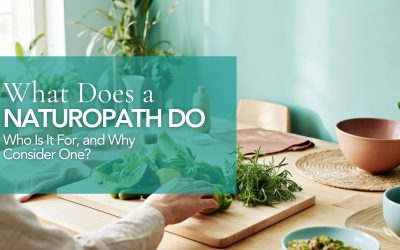 What Does a Naturopath Do, Who Is It For, and Why Consider One?